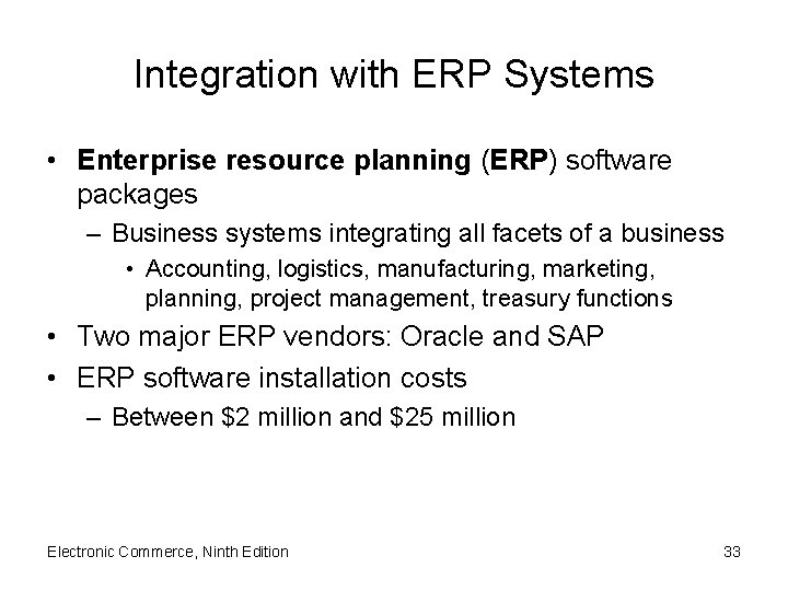 Integration with ERP Systems • Enterprise resource planning (ERP) software packages – Business systems