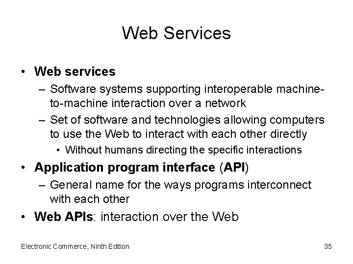 Web Services • Web services – Software systems supporting interoperable machineto-machine interaction over a