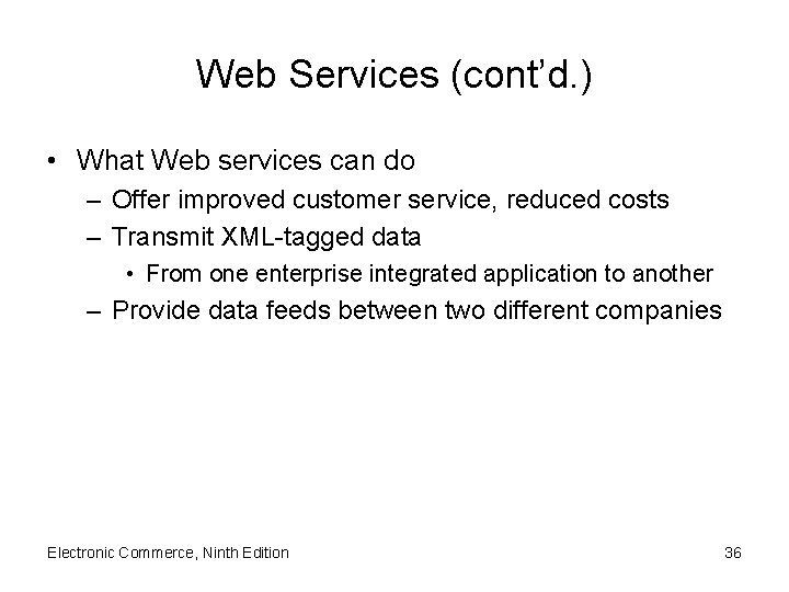 Web Services (cont’d. ) • What Web services can do – Offer improved customer