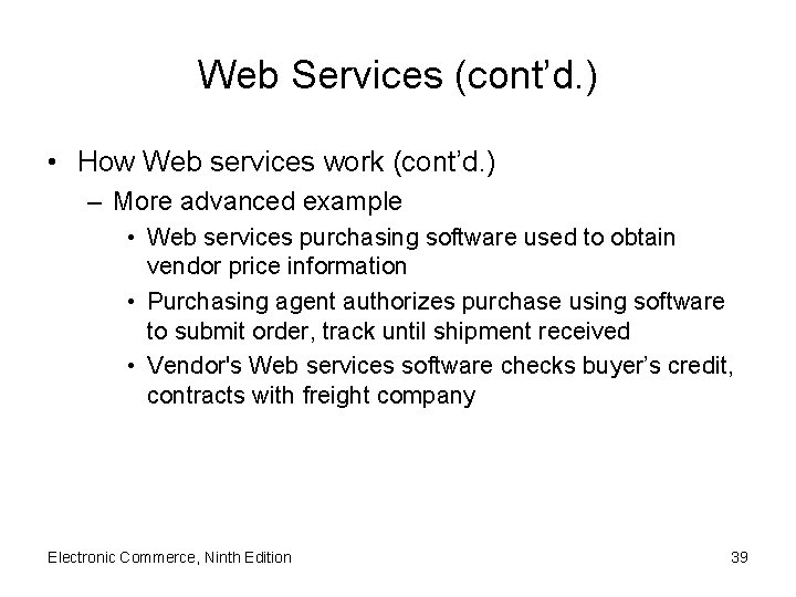 Web Services (cont’d. ) • How Web services work (cont’d. ) – More advanced