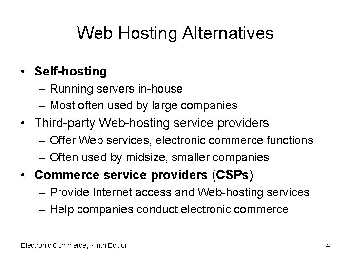 Web Hosting Alternatives • Self-hosting – Running servers in-house – Most often used by