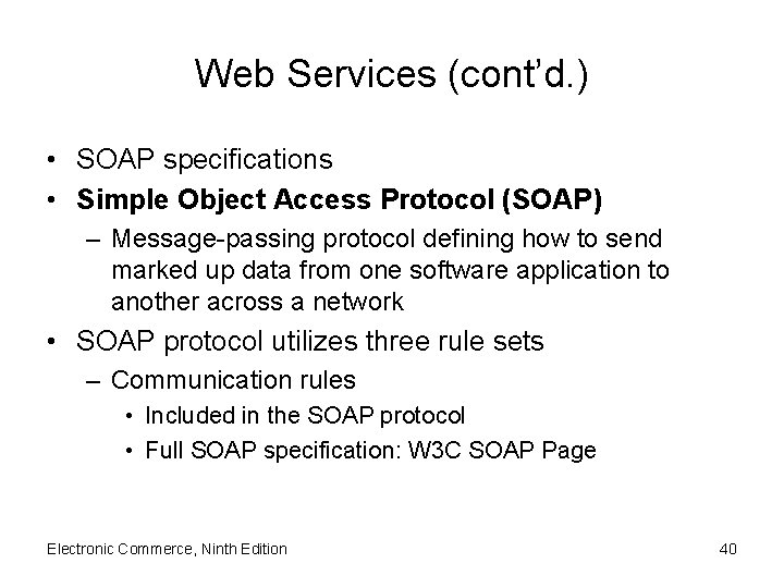 Web Services (cont’d. ) • SOAP specifications • Simple Object Access Protocol (SOAP) –