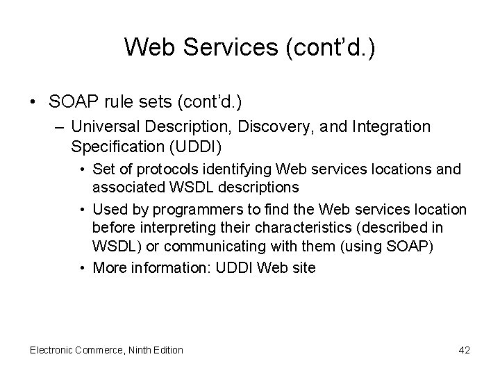 Web Services (cont’d. ) • SOAP rule sets (cont’d. ) – Universal Description, Discovery,