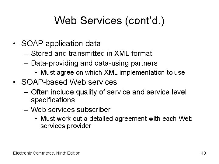 Web Services (cont’d. ) • SOAP application data – Stored and transmitted in XML