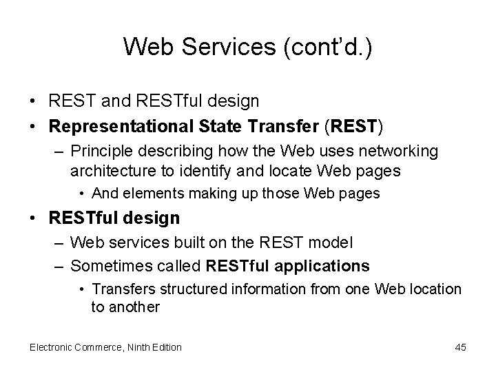 Web Services (cont’d. ) • REST and RESTful design • Representational State Transfer (REST)