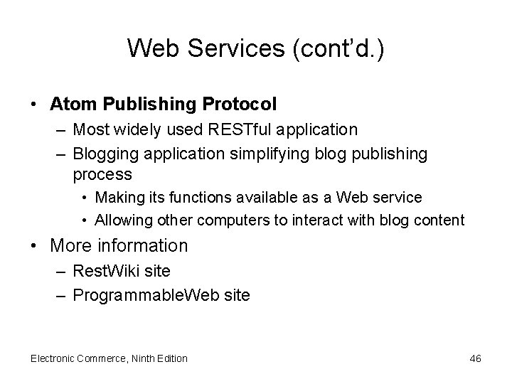 Web Services (cont’d. ) • Atom Publishing Protocol – Most widely used RESTful application