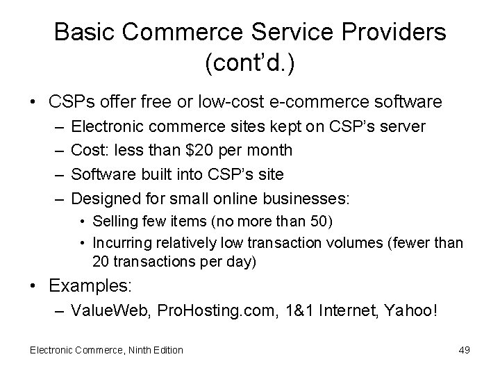 Basic Commerce Service Providers (cont’d. ) • CSPs offer free or low-cost e-commerce software