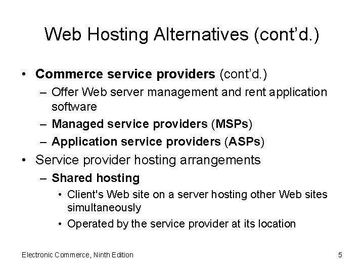 Web Hosting Alternatives (cont’d. ) • Commerce service providers (cont’d. ) – Offer Web