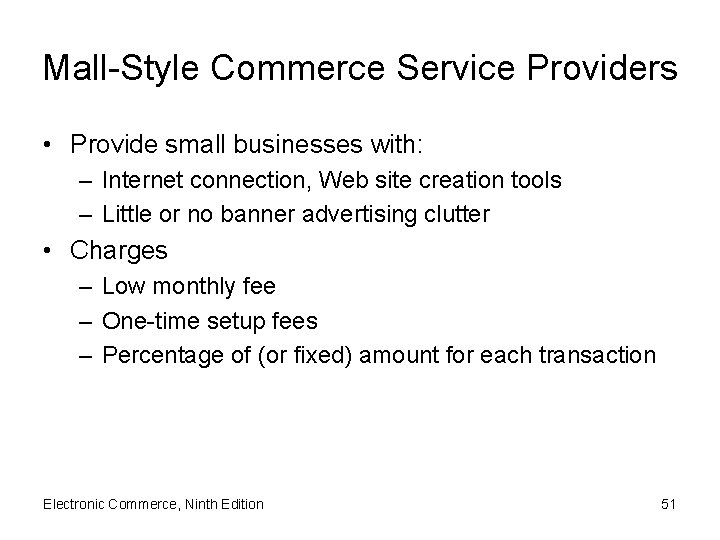 Mall-Style Commerce Service Providers • Provide small businesses with: – Internet connection, Web site