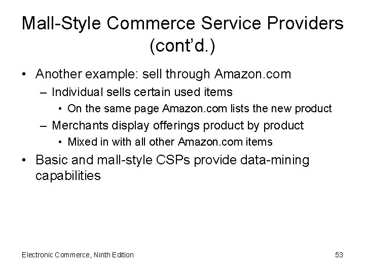 Mall-Style Commerce Service Providers (cont’d. ) • Another example: sell through Amazon. com –