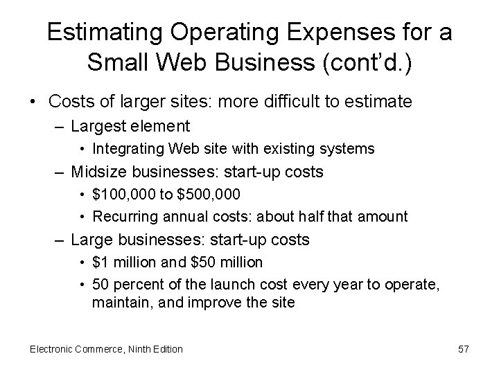 Estimating Operating Expenses for a Small Web Business (cont’d. ) • Costs of larger