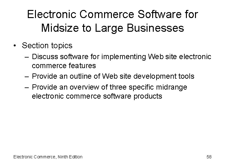 Electronic Commerce Software for Midsize to Large Businesses • Section topics – Discuss software