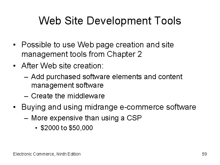 Web Site Development Tools • Possible to use Web page creation and site management