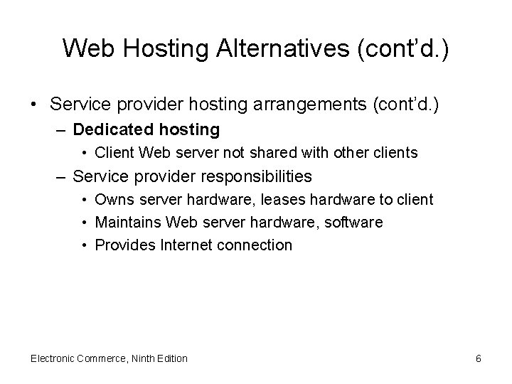 Web Hosting Alternatives (cont’d. ) • Service provider hosting arrangements (cont’d. ) – Dedicated