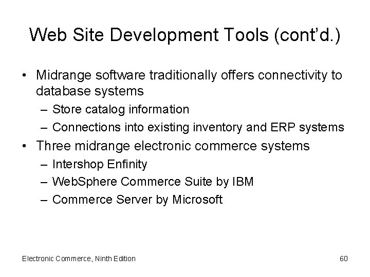 Web Site Development Tools (cont’d. ) • Midrange software traditionally offers connectivity to database