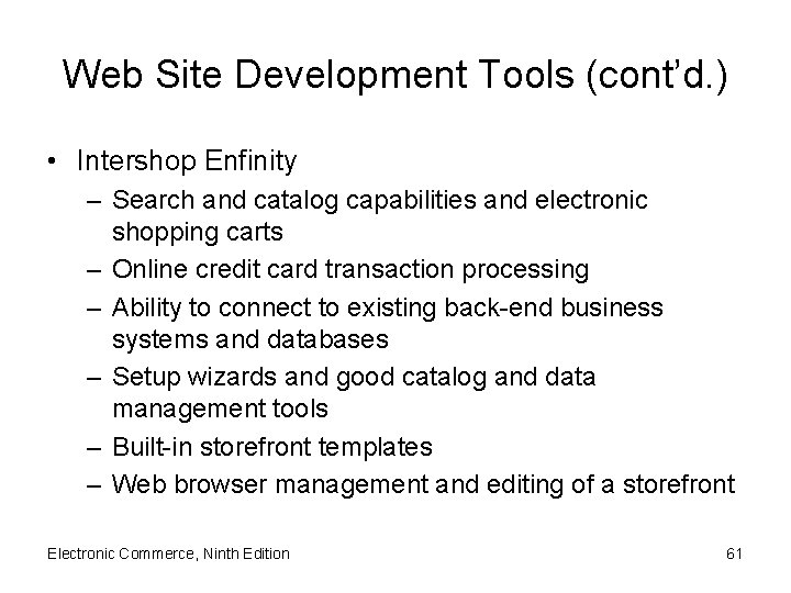 Web Site Development Tools (cont’d. ) • Intershop Enfinity – Search and catalog capabilities