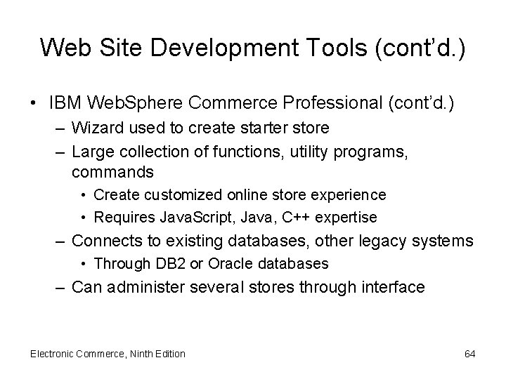 Web Site Development Tools (cont’d. ) • IBM Web. Sphere Commerce Professional (cont’d. )