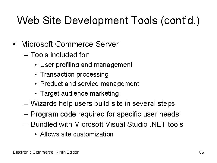 Web Site Development Tools (cont’d. ) • Microsoft Commerce Server – Tools included for: