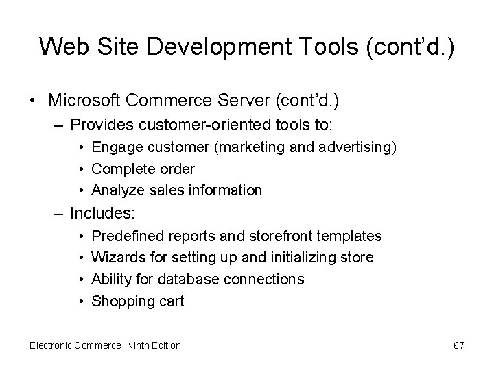 Web Site Development Tools (cont’d. ) • Microsoft Commerce Server (cont’d. ) – Provides