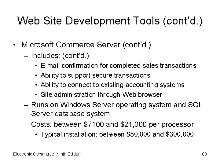 Web Site Development Tools (cont’d. ) • Microsoft Commerce Server (cont’d. ) – Includes: