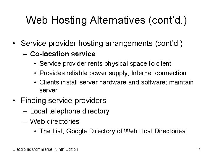 Web Hosting Alternatives (cont’d. ) • Service provider hosting arrangements (cont’d. ) – Co-location