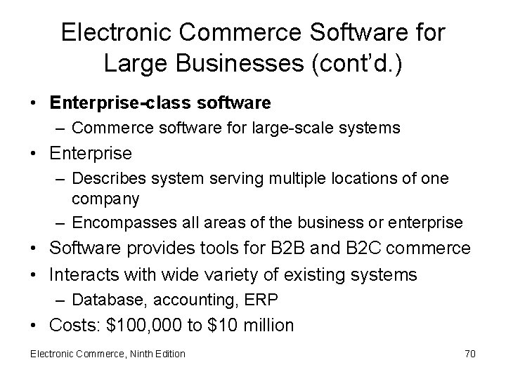 Electronic Commerce Software for Large Businesses (cont’d. ) • Enterprise-class software – Commerce software