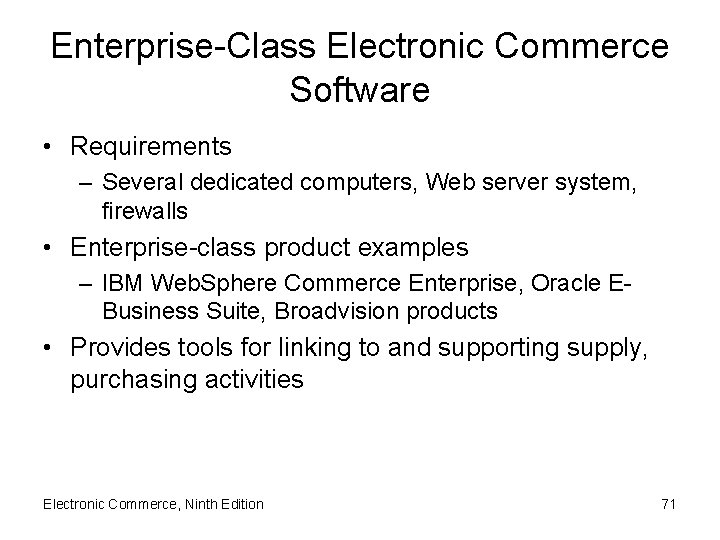 Enterprise-Class Electronic Commerce Software • Requirements – Several dedicated computers, Web server system, firewalls