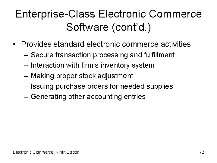 Enterprise-Class Electronic Commerce Software (cont’d. ) • Provides standard electronic commerce activities – –