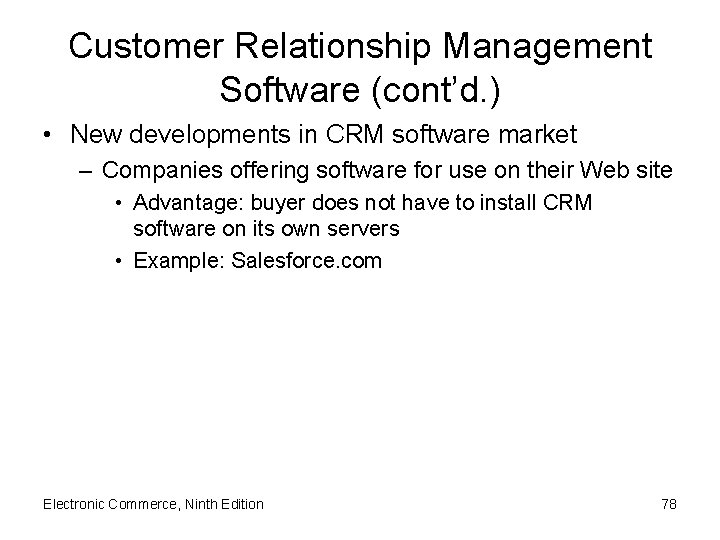 Customer Relationship Management Software (cont’d. ) • New developments in CRM software market –