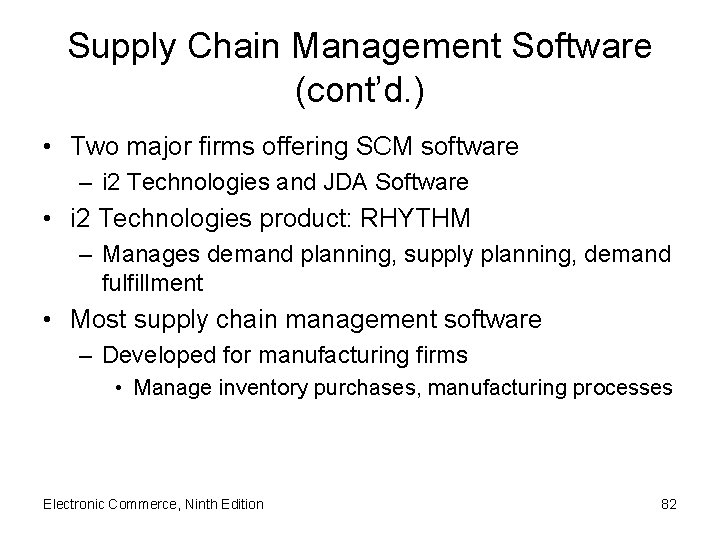 Supply Chain Management Software (cont’d. ) • Two major firms offering SCM software –