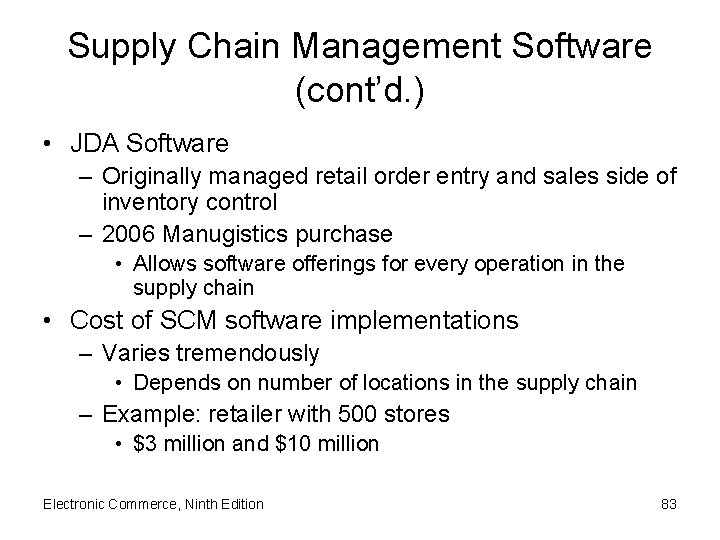 Supply Chain Management Software (cont’d. ) • JDA Software – Originally managed retail order