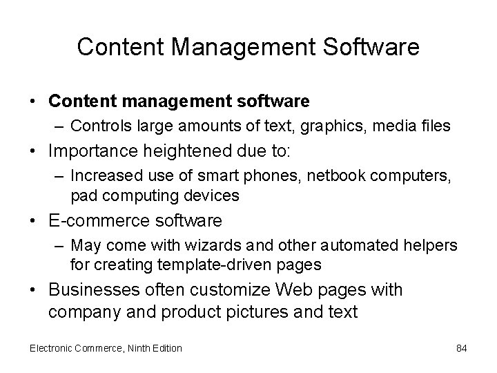 Content Management Software • Content management software – Controls large amounts of text, graphics,