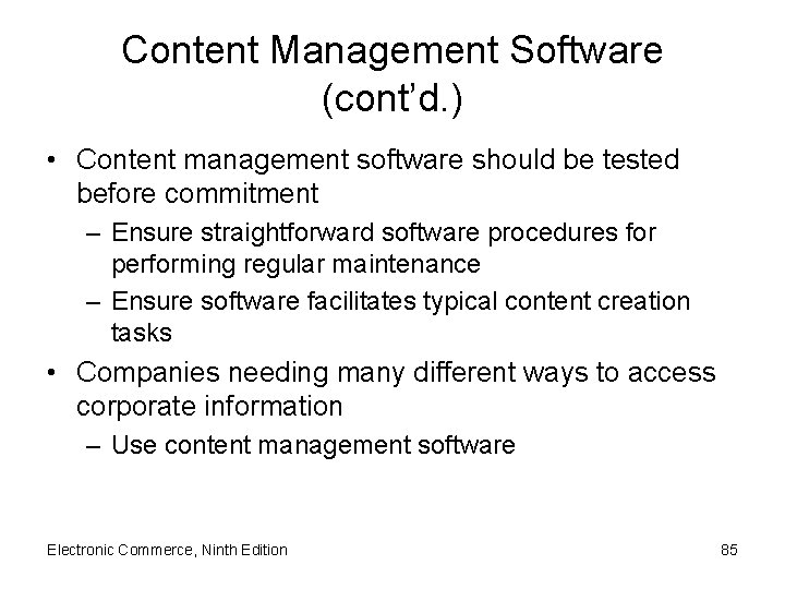 Content Management Software (cont’d. ) • Content management software should be tested before commitment