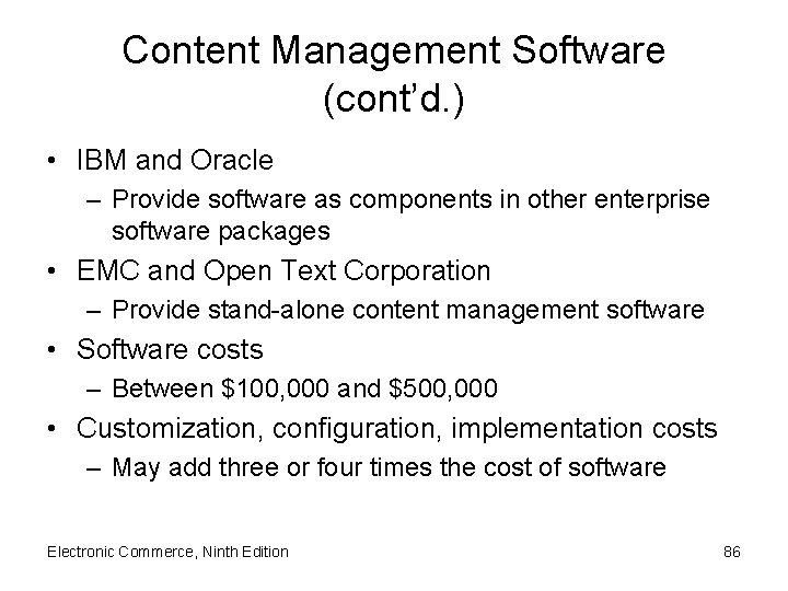 Content Management Software (cont’d. ) • IBM and Oracle – Provide software as components