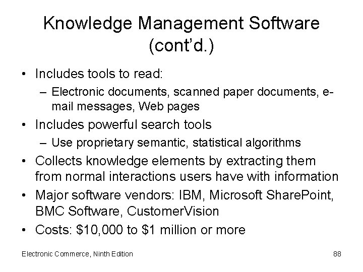 Knowledge Management Software (cont’d. ) • Includes tools to read: – Electronic documents, scanned