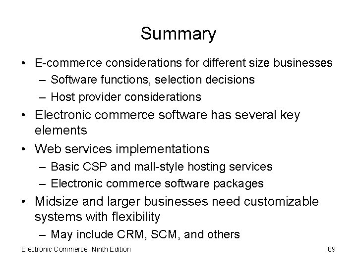 Summary • E-commerce considerations for different size businesses – Software functions, selection decisions –