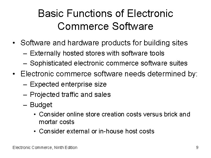 Basic Functions of Electronic Commerce Software • Software and hardware products for building sites