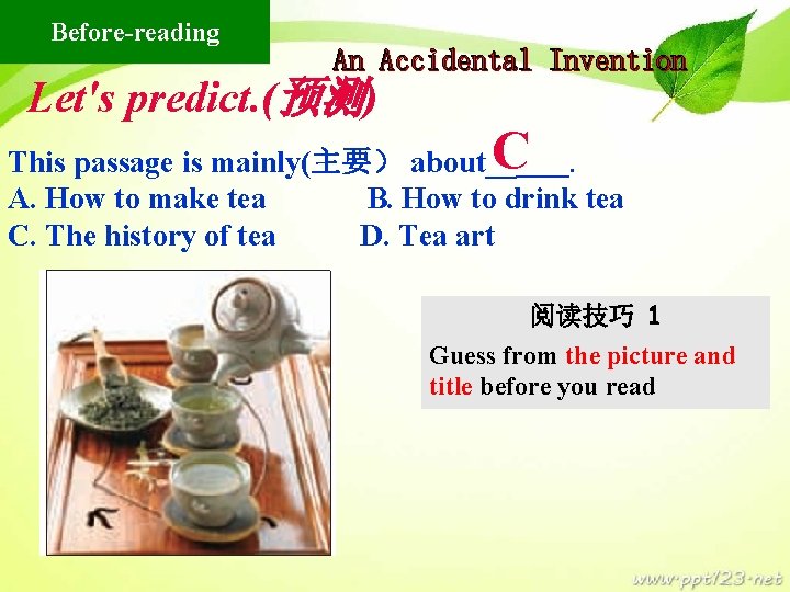 Before-reading An Accidental Invention Let's predict. (预测) C This passage is mainly(主要） about______. A.