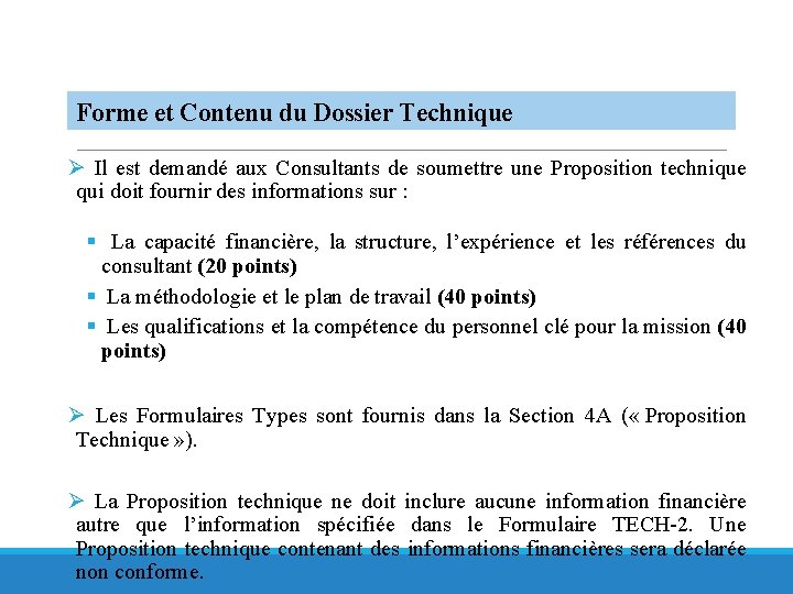 Forme et Contenu du Dossier Technique Ø Il est demandé aux Consultants de soumettre