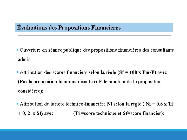 Évaluations des Propositions Financières § Ouverture en séance publique des propositions financières des consultants