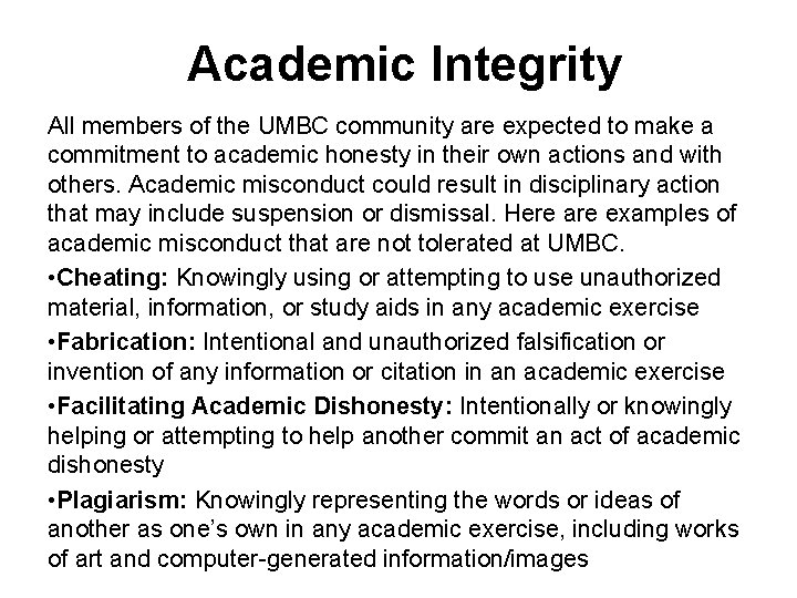 Academic Integrity All members of the UMBC community are expected to make a commitment