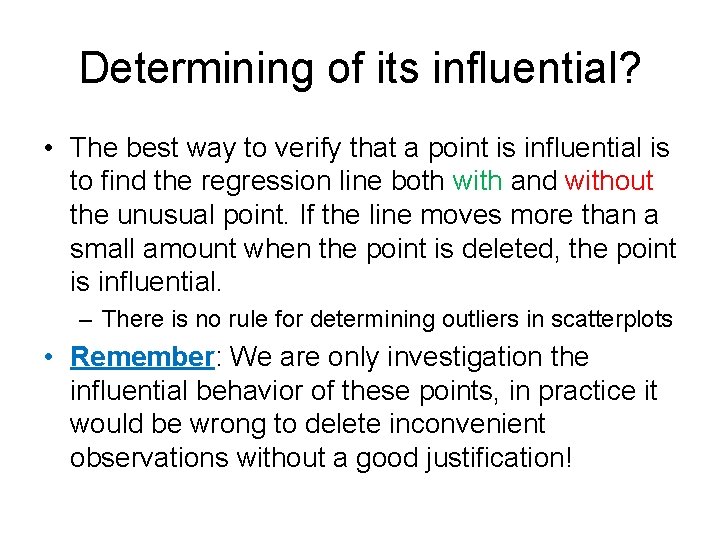 Determining of its influential? • The best way to verify that a point is