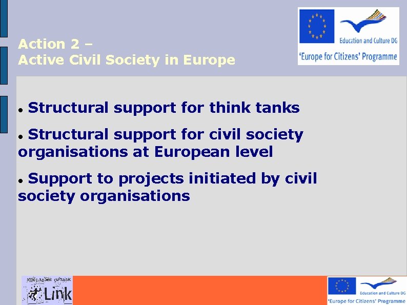 Action 2 – Active Civil Society in Europe Structural support for think tanks Structural