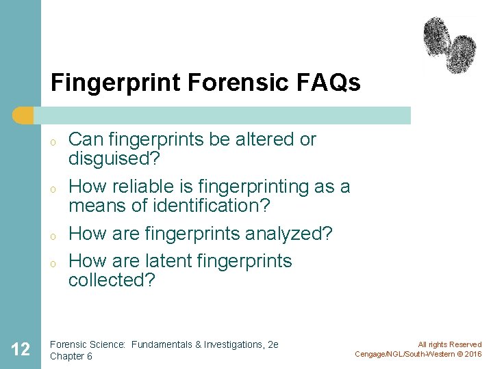 Fingerprint Forensic FAQs o o 12 Can fingerprints be altered or disguised? How reliable Fingerprint Forensic FAQs o o 12 Can fingerprints be altered or disguised? How reliable