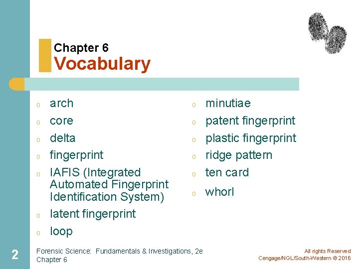 Chapter 6 Vocabulary o o o o 2 arch core delta fingerprint IAFIS (Integrated Chapter 6 Vocabulary o o o o 2 arch core delta fingerprint IAFIS (Integrated