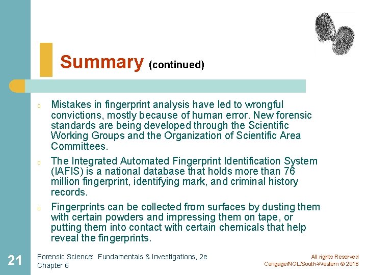 Summary (continued) o o o 21 Mistakes in fingerprint analysis have led to wrongful Summary (continued) o o o 21 Mistakes in fingerprint analysis have led to wrongful