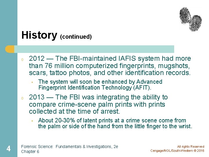 History (continued) o 2012 — The FBI-maintained IAFIS system had more than 76 million History (continued) o 2012 — The FBI-maintained IAFIS system had more than 76 million