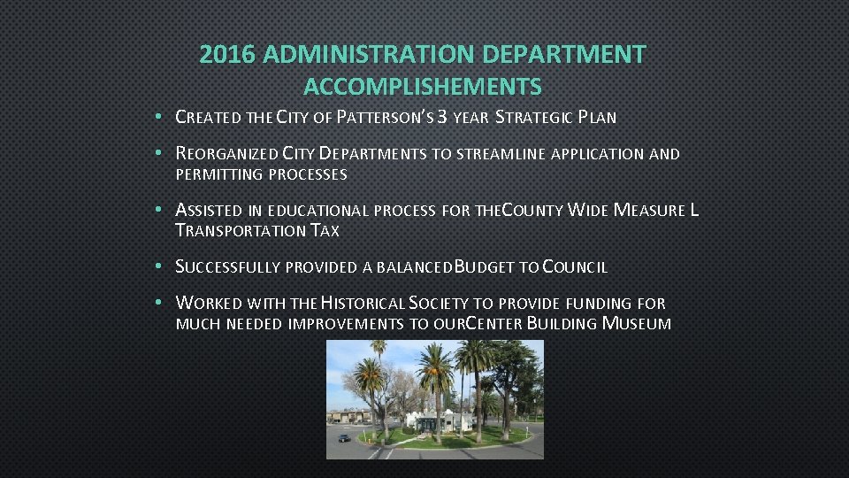 2016 ADMINISTRATION DEPARTMENT ACCOMPLISHEMENTS • CREATED THE CITY OF PATTERSON’S 3 YEAR STRATEGIC PLAN