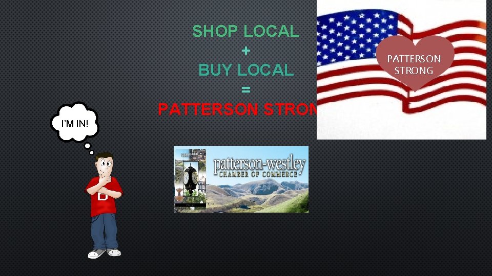 I’M IN! SHOP LOCAL + BUY LOCAL = PATTERSON STRONG 