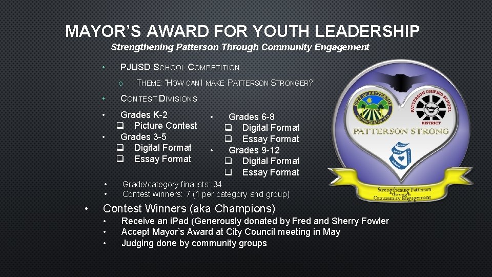 MAYOR’S AWARD FOR YOUTH LEADERSHIP Strengthening Patterson Through Community Engagement • PJUSD SCHOOL COMPETITION